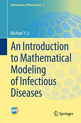 An Introduction to Mathematical Modeling of Infectious Diseases (Mathematics of Planet Earth, 2, Band 2)
